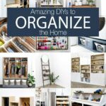 50+ Amazing DIYs to Organize the Home